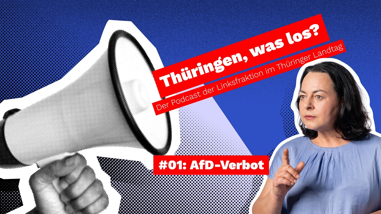 Thüringen, was los? Der Podcast der Linksfraktion im Thüringer Landtag #01: AfD-Verbot
